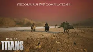 Stegosaurus PvP Compilation #1 - [Path Of Titans - Official Servers]