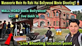 Mussoorie Mein Bollywood Movie Shooting?! | Live Shoot Location Tour | Don&rsquo;t Miss This vlog 2025 