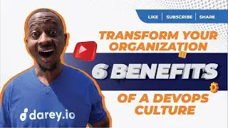 Transform Your Organization: 6 Benefits of a DevOps Culture