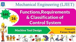 L 16 Functions,Requirements & Classification of Control System|Machine Tool Design|Mechanical