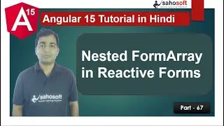 Nested FormArray in Reactive Forms | Forms | Angular 15 Tutorial in Hindi