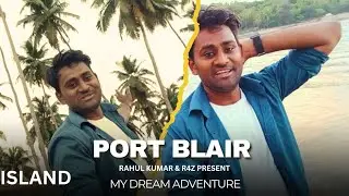 ISLAND | PORT BLAIR | R4Z TRAVELING BLOGS