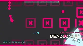 Deadlocked (Ultra Hardcore Mode) | @F-777 (Just Shapes & Beats level made by me)