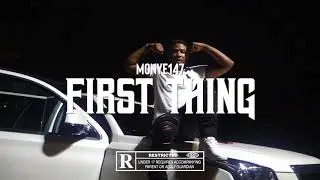 Monye147 - First Thing [Offical Video]
