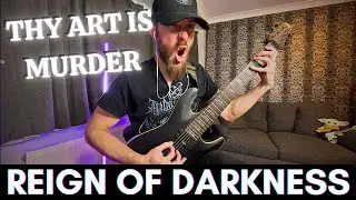 Reign of Darkness | Thy Art is Murder | GUITAR COVER