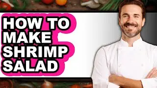How To Make Shrimp Salad (Easy Method)