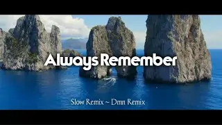 Slow Remix Always Remember Us (Dmn Remix)