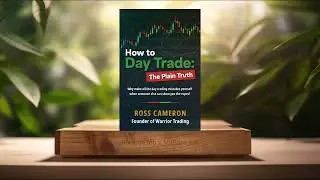[Review] How to Day Trade: The Plain Truth (Ross Cameron) Summarized