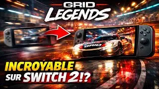 GRID Legends sur Switch 2 LE TEST : Le MEILLEUR jeu de COURSE de la CONSOLE !