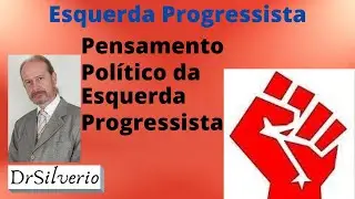 Esquerda Progressista (1) * Introdu&ccedil;&atilde;o ao pensamento pol&iacute;tico da esquerda progressista