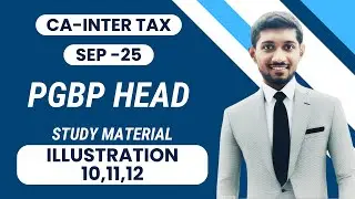 CA Inter - Sep 2025 (Taxation) PGBP Head ILLUSTRATION QU 10-11-12 Study Material Example