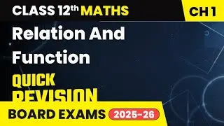 Quick Revision - Relation And Function | Class 12 Maths Chapter 1 | CBSE 2025-26