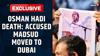 Exclusive: Osman Hadi's Death Exposed | Accused Madsud Moved To Dubai By Bangladesh Regime?