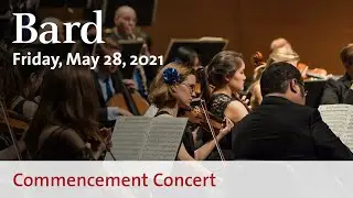 Bard College Commencement Concert 2021