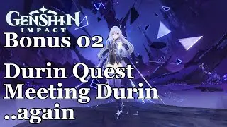 Genshin Impact Bonus Durin Quest - 02 - Meeting Durin ..Again