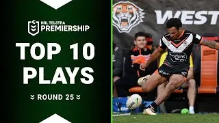 NRL Highlights | The top 10 plays from Round 25 of 2023 | Match Highlights