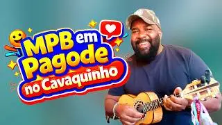 🔥 MPB em Pagode no Cavaquinho | Casinha Branca, Solidão, Tim Maia + Cifras e Tutorial