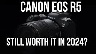 Should you buy the Canon R5 in 2024?