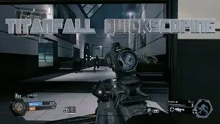 Titanfall Quickscoping?