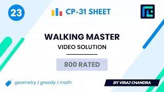 #23 Walking Master | Video Solution | 800 Rated | TLE CP-31 Sheet | Best Codeforces Problems