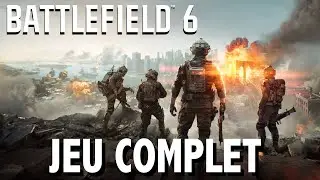 BATTLEFIELD 6 JEU COMPLET / CAMPAGNE SOLO Compl&egrave;te Du D&eacute;but &agrave; la FIN