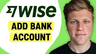 How to Add a Bank Account on Wise (2026)