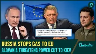 Russia Stops Gas Transit To Europe via Ukraine; Slovakia To Cut Kiev Power As New Year 2025 Begins