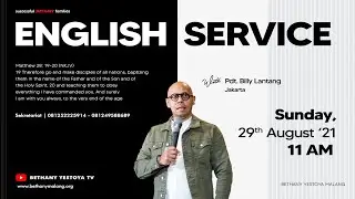 Bethany English Service Online - 29th August 2021 - Pdt. Billy Lantang