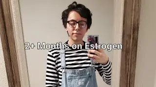 2+ Months on Estrogen (MTF Hormones)