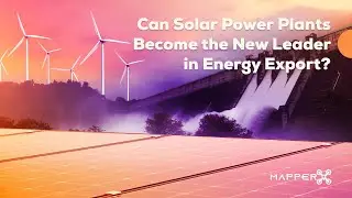 Can Solar Power Plants Become the New Leader in Energy Export?