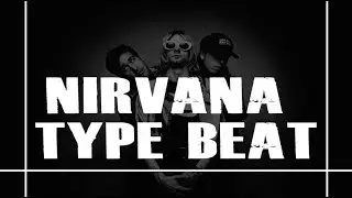 Nirvana Type Beat 2018 (Alternative Rock Grunge Instrumental #2)