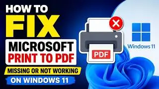 How to Fix Microsoft Print to PDF Missing or Not Working on Windows 11