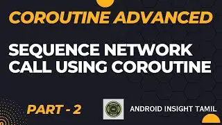 2. Sequence network call in coroutine Tamil | MVVM Coroutine Retrofit | Part 2