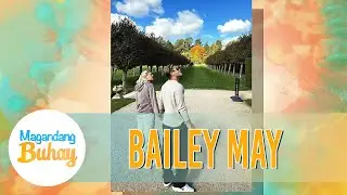 Bailey admits that he already has a girlfriend | Magandang Buhay