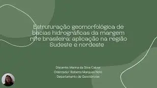 UFJF/SEMIC 2022 - Estrutura&ccedil;&atilde;o geomorfol&oacute;gica de bacias hidrogr&aacute;ficas da margem rifte brasileira.