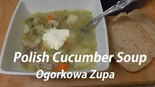 Polish Cucumber  Soup/ Ogorkowa Zupa Ep 126
