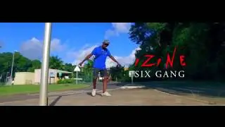 SIX GANG - IZINE (Clip Officiel)