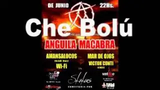 ANGUILA MACABRA - CHE BOL&Uacute; (audio estudio) Voz PABLO CONTI (14/04/1974 - 16/11/2024) 🖤