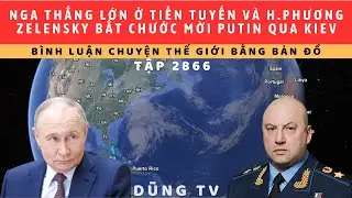 Tập 2866. Surovikin thắng lớn giặc nội xâm.Nga GP 2 thành cực kỳ quan trọng.Ngừng bắn: trò chính trị