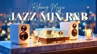 Smooth Jazz x Soulful R&B &ndash; Chill Mix for Work, Study & Relaxation
