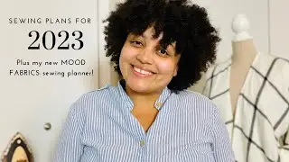 Sewing plans for 2023 plus my new MOOD FABRICS Designer Sewing Planner!