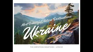 Ukraine&rsquo;s Most Beautiful Nature Destinations