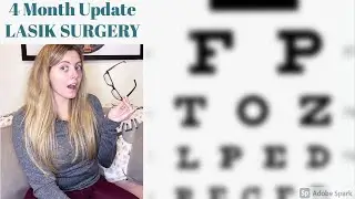 LASIK Eye Surgery 4 Month Update | Do I Recommend?