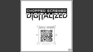 Holy Spirit (Chopped Screwed & DIGITALIZED)