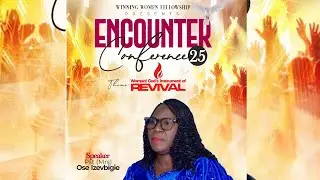 WWEF ENCOUNTER CONFERENCE 2025 || LECTURE TWO || GUEST SPEAKER: PASTOR (MRS) OSE IZEBIGIE