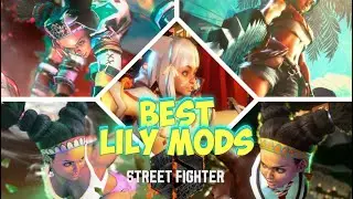 BEST LILY MODS in Street Fighter 6