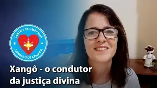 Xang&ocirc; - o Condutor da Justi&ccedil;a Divina