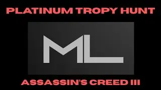 Assassin's Creed III Platinum Trophy Hunt Stream #4 | Platinum Trophy Hunt Stream