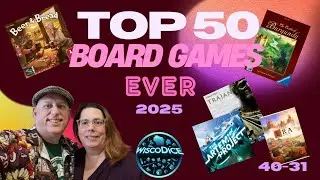 Top 50 Board Games of All Time!!! Games 40-31 (2025 Edition)