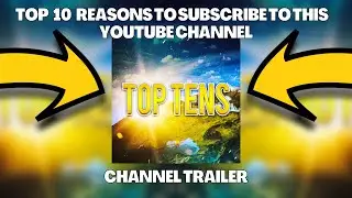 Top 10- Reasons To Subscribe To This Youtube Channel (Channel Trailer)